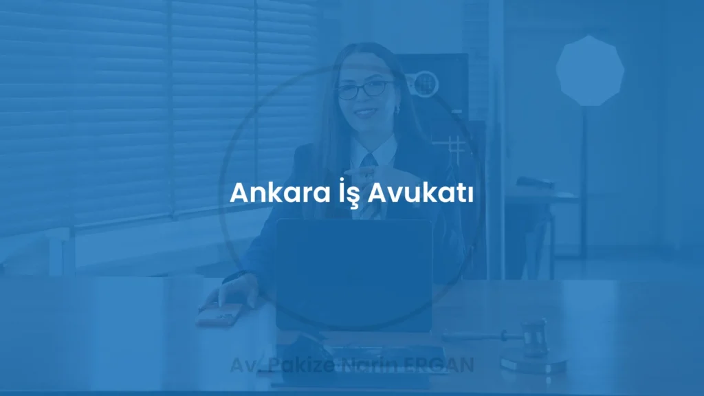 Ankara İş Avukatı